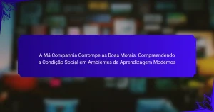A Má Companhia Corrompe as Boas Morais: Compreendendo a Condição Social em Ambientes de Aprendizagem Modernos