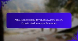 Aplicações de Realidade Virtual na Aprendizagem: Experiências Imersivas e Resultados