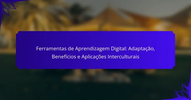 Ferramentas de Aprendizagem Digital: Adaptação, Benefícios e Aplicações Interculturais