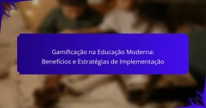 Gamificação na Educação Moderna: Benefícios e Estratégias de Implementação