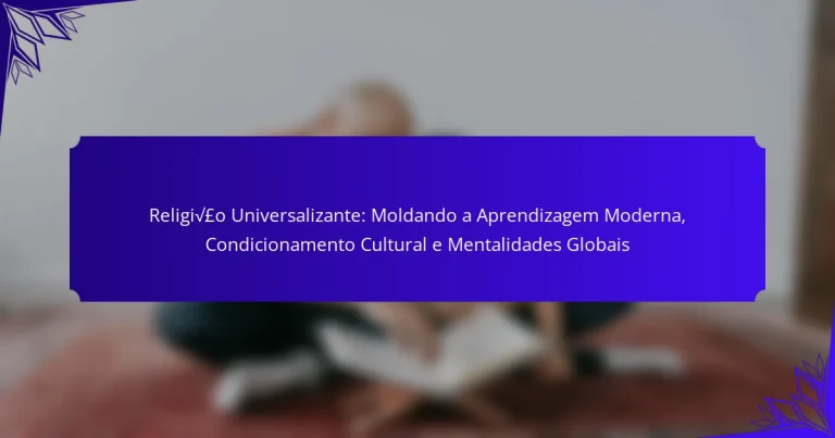 Religião Universalizante: Moldando a Aprendizagem Moderna, Condicionamento Cultural e Mentalidades Globais