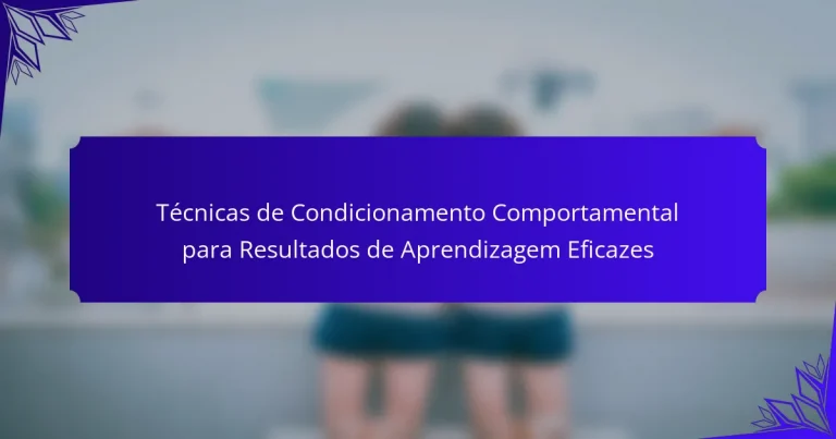Técnicas de Condicionamento Comportamental para Resultados de Aprendizagem Eficazes