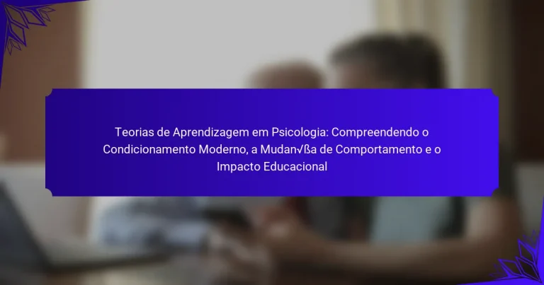 Teorias de Aprendizagem em Psicologia: Compreendendo o Condicionamento Moderno, a Mudança de Comportamento e o Impacto Educacional